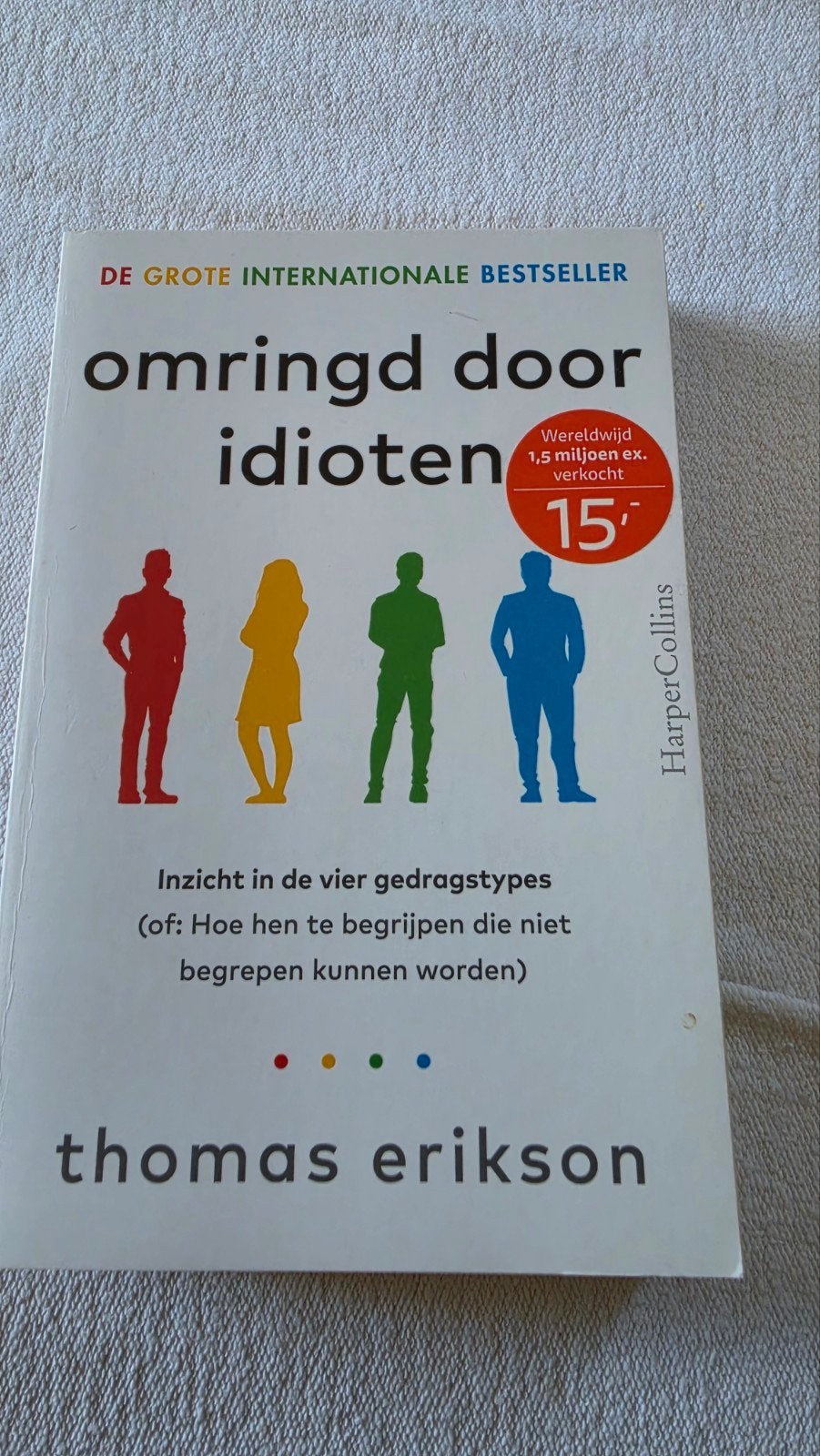 Omringd door idioten - Thomas Erikson, Boeken, Psychologie, Ophalen of Verzenden, Zo goed als nieuw, Sociale psychologie, Thomas Erikson