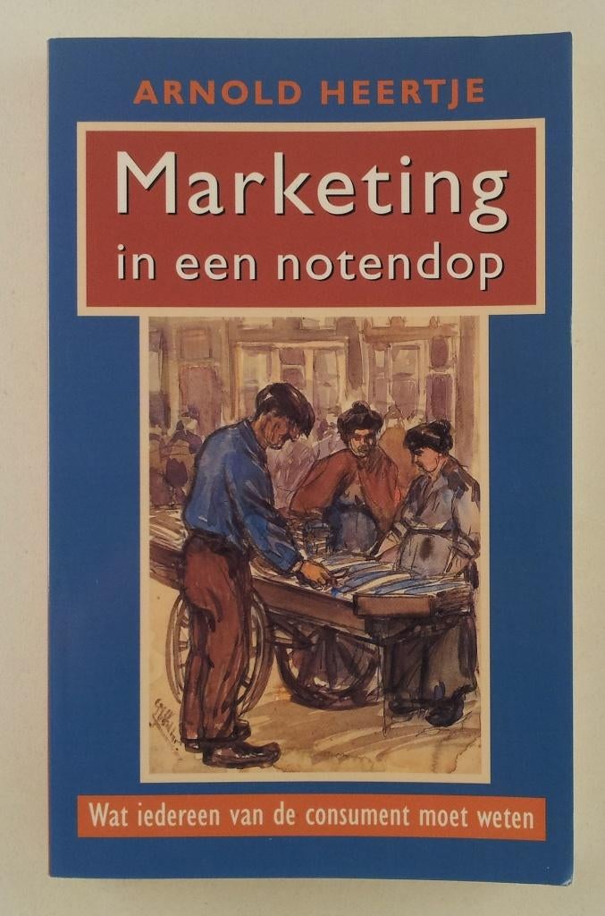 Heertje, Arnold - Marketing in een notendop / Wat iedereen v, Boeken, Verzenden, Gelezen, Economie en Marketing