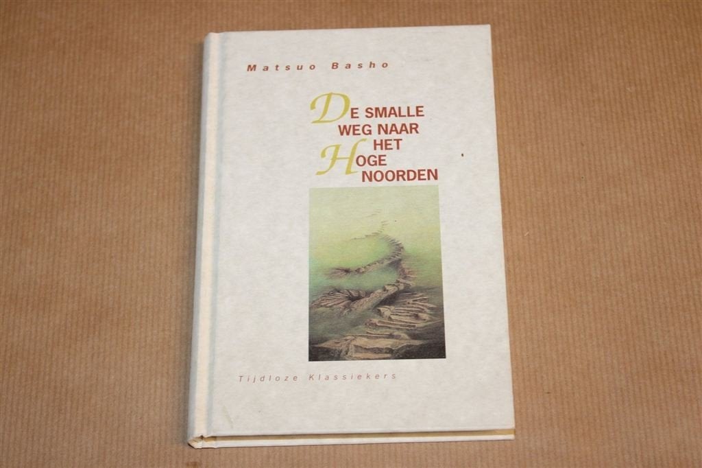 Smalle Weg Naar Hoge Noorden — Basho Reisverhalen Japan, Ophalen of Verzenden, Gelezen