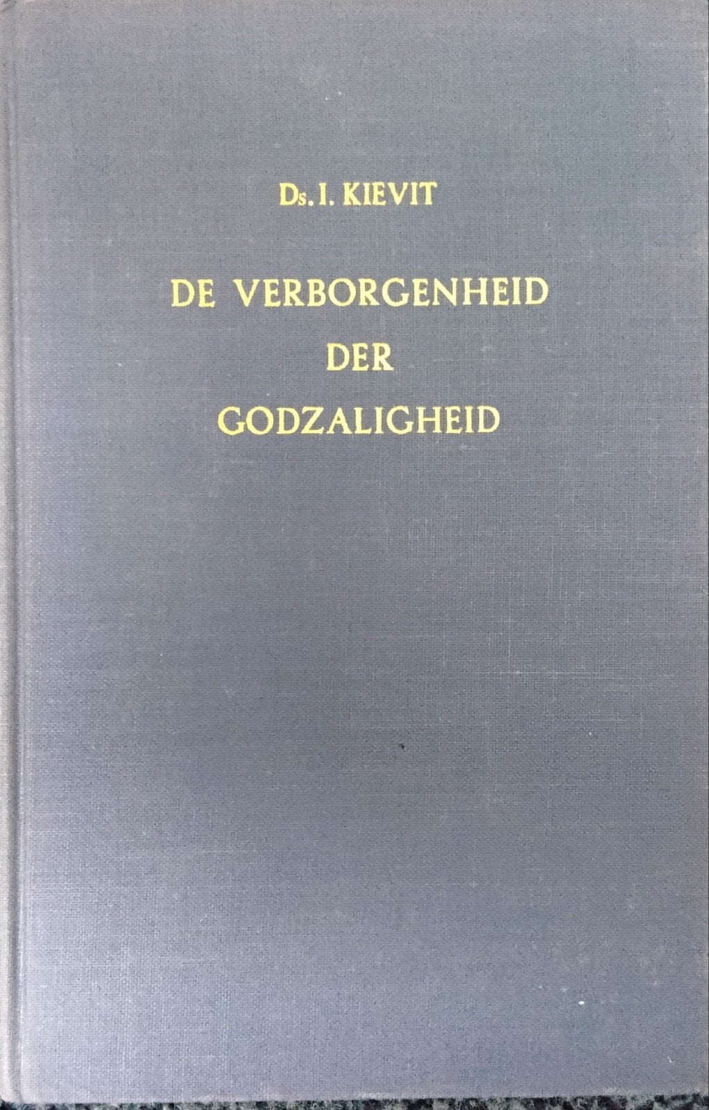 Ds. I. Kievit - De verborgenheid der Godzaligheid, Gelezen, Christendom | Protestants, Ophalen of Verzenden, Ds. I. Kievit
