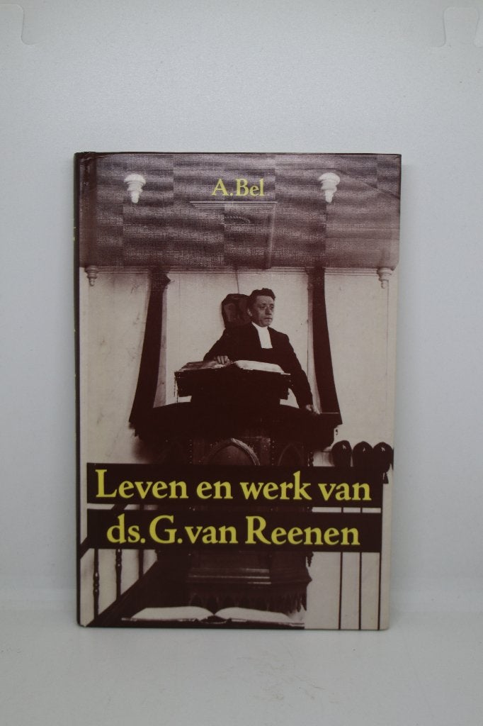 Leven en werk van ds. G. van Reenen - A. Bel, Boeken, Ophalen of Verzenden, Zo goed als nieuw