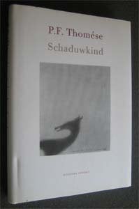 P.F. Thomese : Schaduwkind, Boeken, Ophalen of Verzenden, Zo goed als nieuw