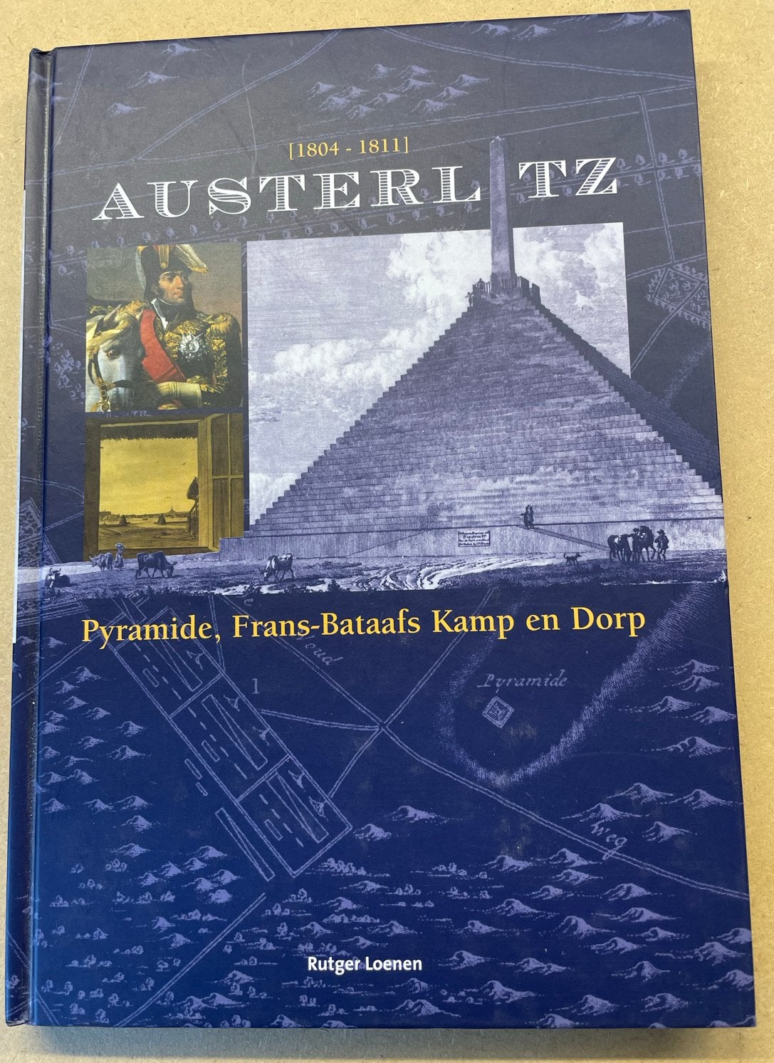 Austerlitz [1804-1811] Pyramide, Frans-Bataafs Kamp en Dorp, Boeken, Ophalen of Verzenden, 19e eeuw, Gelezen