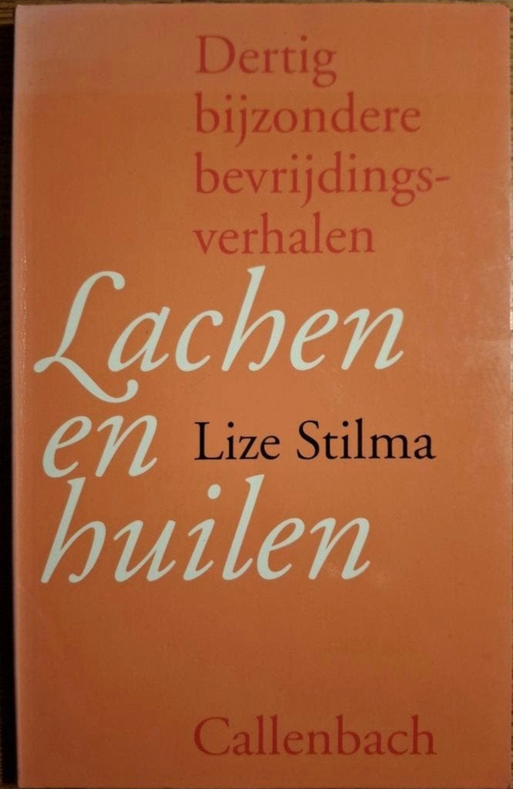 Lachen en huilen - Lize Stilma, Gelezen, Ophalen of Verzenden, Nederland, Lize Stilma