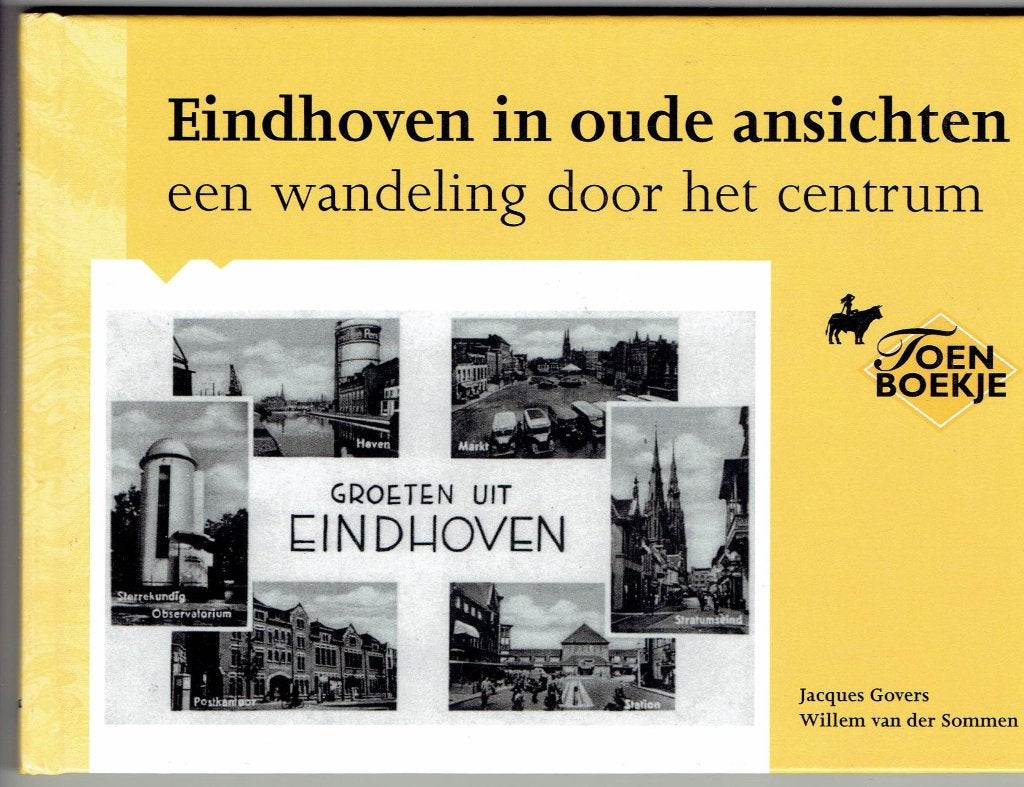 Eindhoven in oude ansichten- Het centrum, 20e eeuw of later, Ophalen of Verzenden, Zo goed als nieuw, Jacques Govers, Willem van der Sommen
