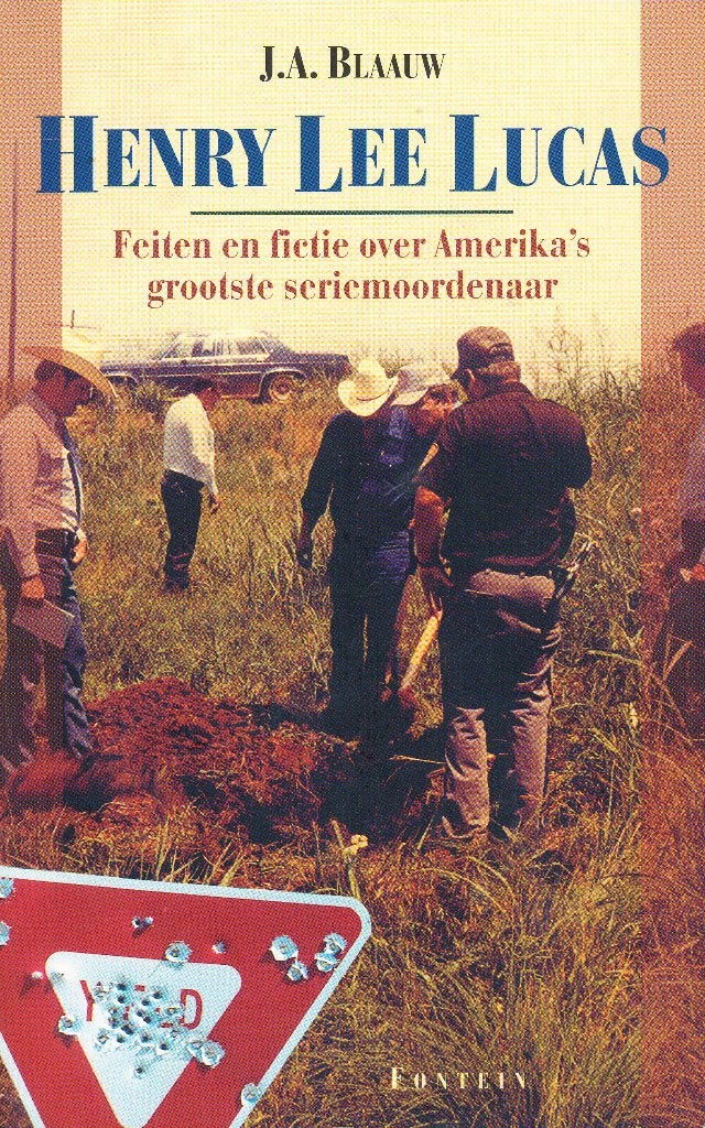 Henry Lee Lucas - J.A. Blaauw, Boeken, Gelezen, Verzenden, Maatschappij en Samenleving, Wereld