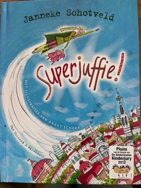 Kinderboek "Superjuffie" (deel 1), Janneke Schotveld (ZGAN), Ophalen, Fictie algemeen, Zo goed als nieuw, Janneke Schotveld