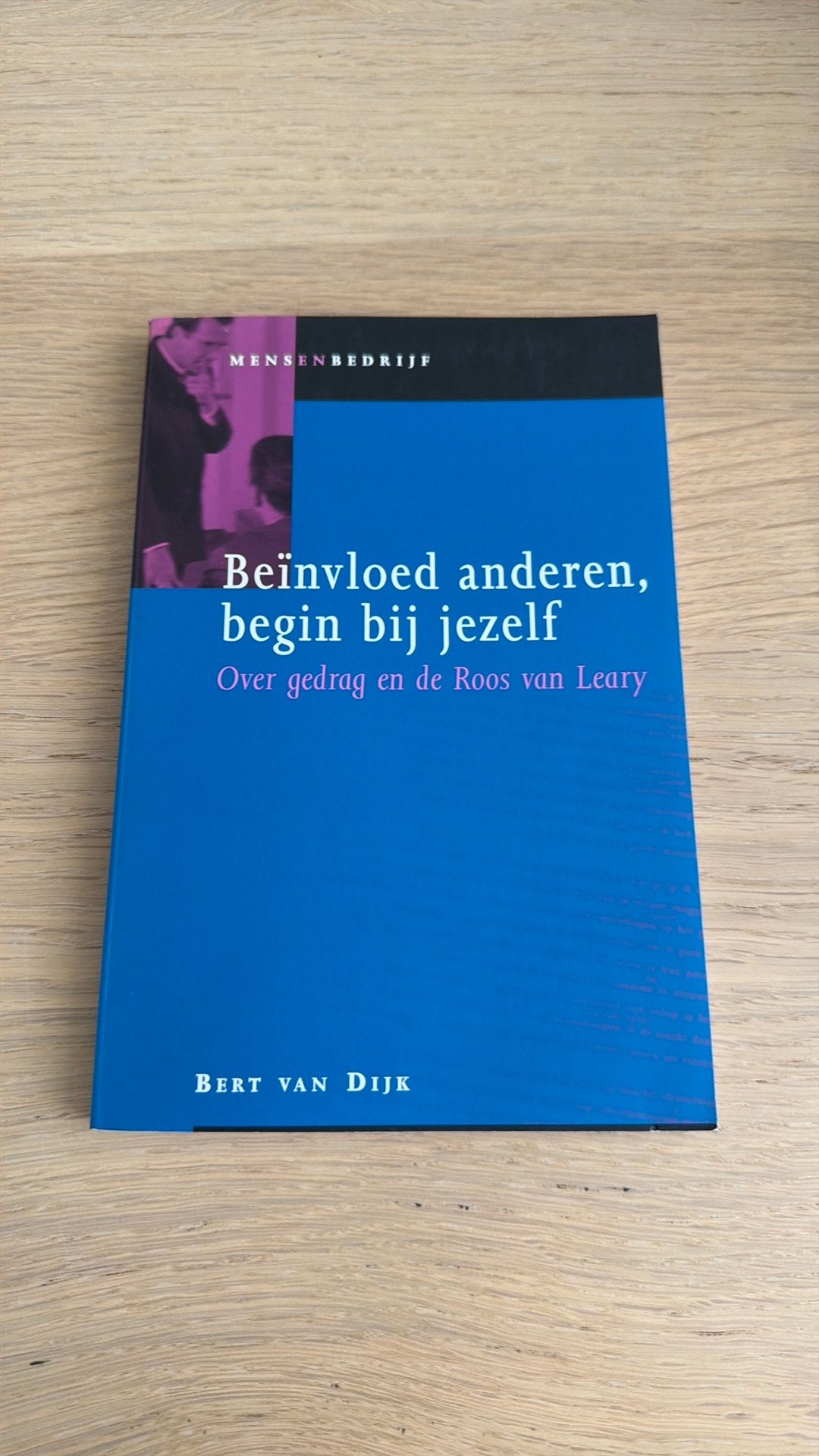 B. van Dijk - Beinvloed anderen, begin bij jezelf, Boeken, Ophalen of Verzenden, Zo goed als nieuw, B. van Dijk
