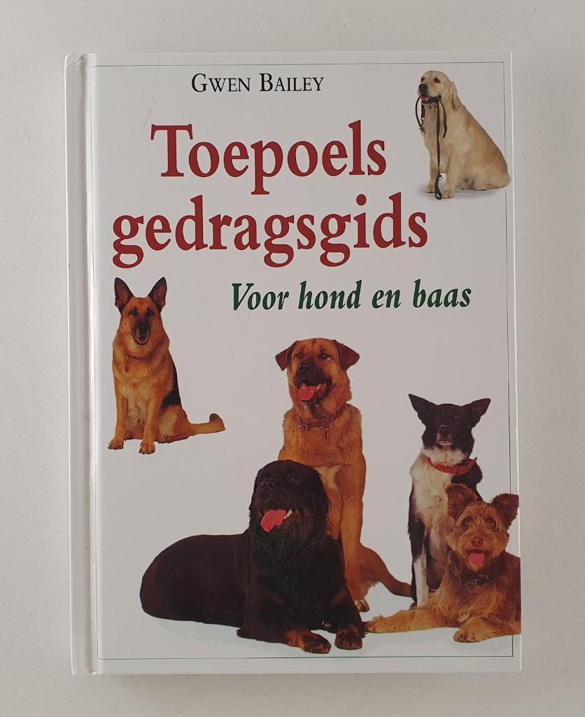 Bailey, Gwen - Toepoels gedragsgids / voor hond en baas, Boeken, Dieren en Huisdieren, Verzenden, Gelezen, Honden
