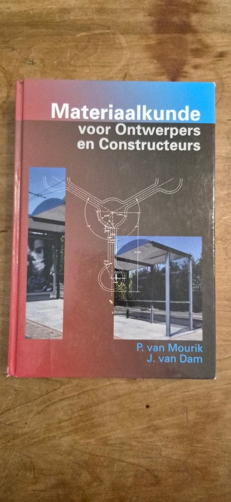 Materiaalkunde voor Ontwerpers en Constructeurs, Boeken, Techniek, Ophalen of Verzenden, Gelezen, Bouwkunde, P. van Mourik, J. van Dam