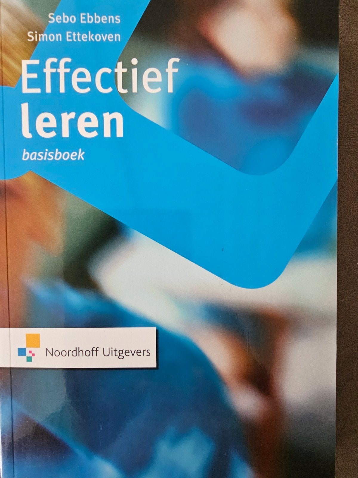 Effectief leren - basisboek (Sebo Ebbens, Simon Ettekoven), Ophalen of Verzenden, Zo goed als nieuw, HBO, Sebo Ebbens, Simon Ettekoven