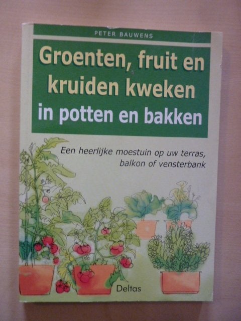 P. Bauwens - Groenten, fruit, kruiden in potten en bakken, Verzenden, Zo goed als nieuw, Kruiden en Alternatief