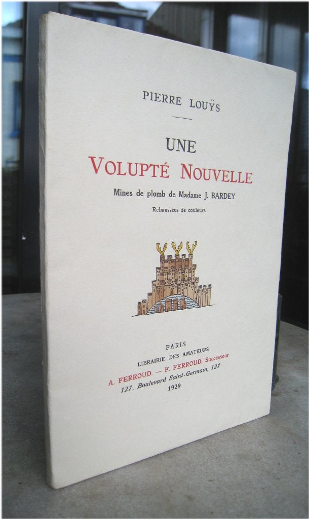  Louÿs, Pierre - Une Volupté Nouvelle (numéroté 1929), Ophalen of Verzenden