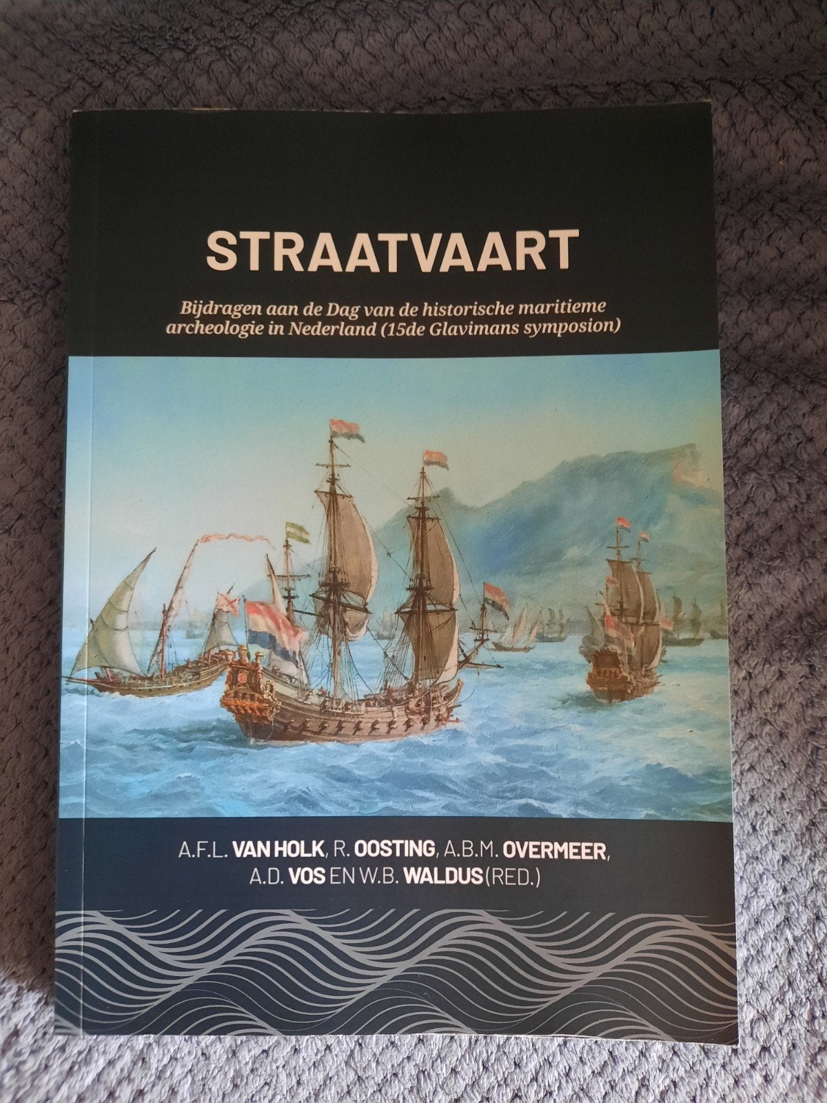 STRAATVAART: Maritieme Archeologie, Ophalen of Verzenden, 20e eeuw of later, Zo goed als nieuw, A.F.L. VAN HOLK, R. OOSTING, A.B.M. OVERMEER