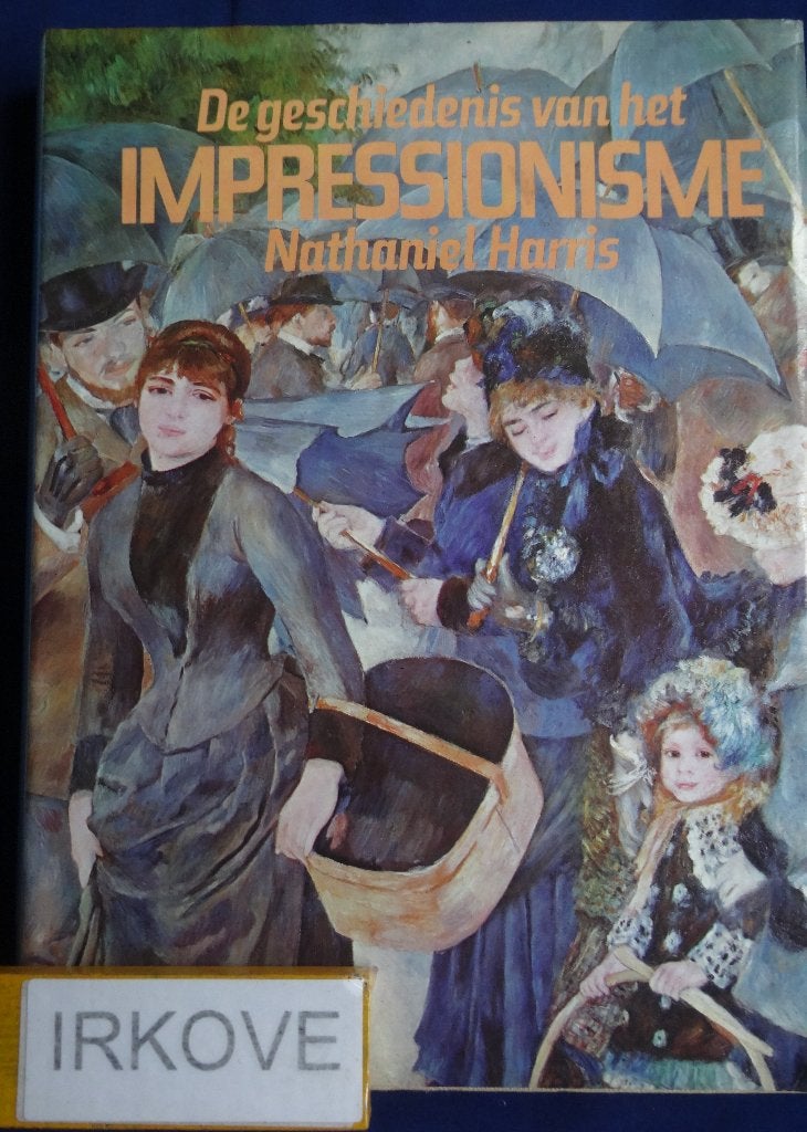 DE GESCHIEDENIS VAN HET IMPRESSIONISME * Nathaniel Harris *, Verzenden, Zo goed als nieuw, Schilder- en Tekenkunst, Nathaniel Harris