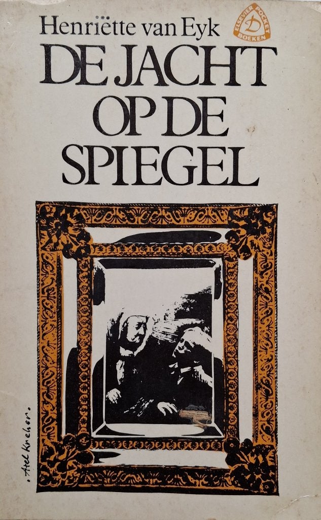 Henriette van Eyk - De jacht op de spiegel, Antiek en Kunst, Ophalen of Verzenden