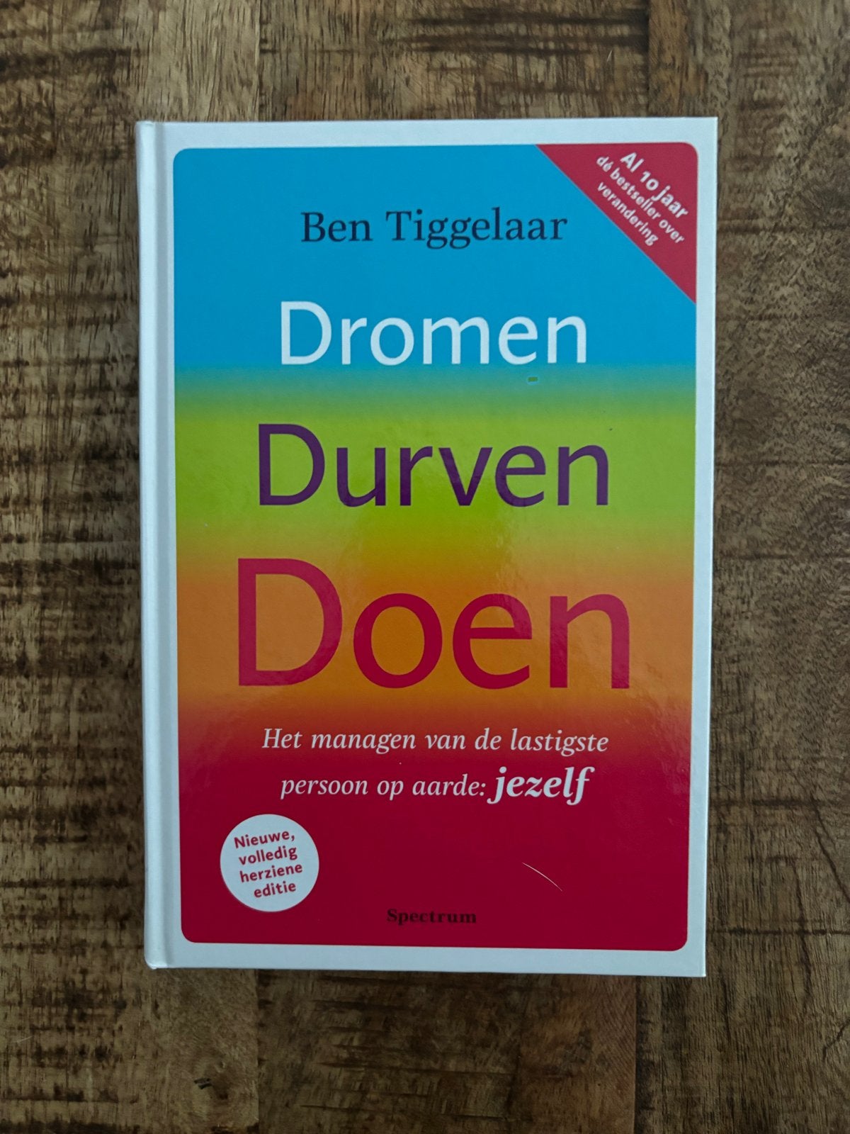 Dromen Durven Doen - Ben Tiggelaar, Hardcover, Boeken, Ophalen of Verzenden, Zo goed als nieuw, Overige onderwerpen