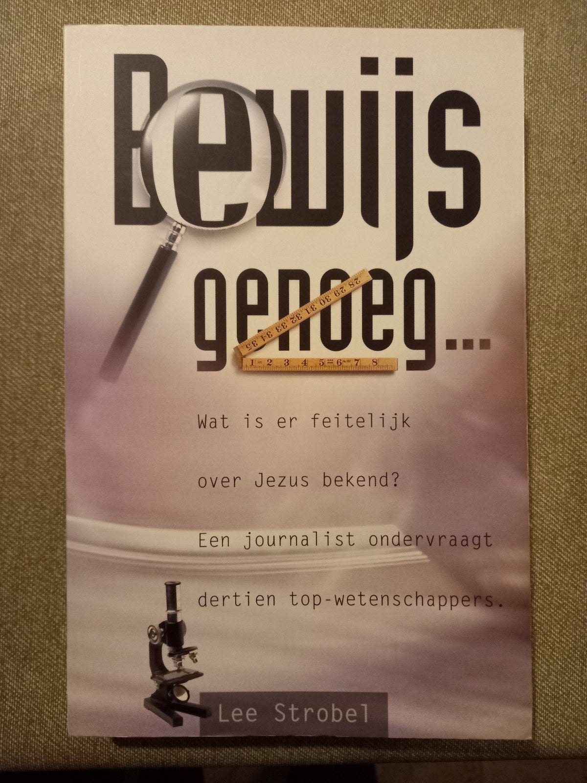 Lee Strobel - Bewijs genoeg... wat is over Jezus bekend?, Ophalen of Verzenden, Gelezen, L. Strobel