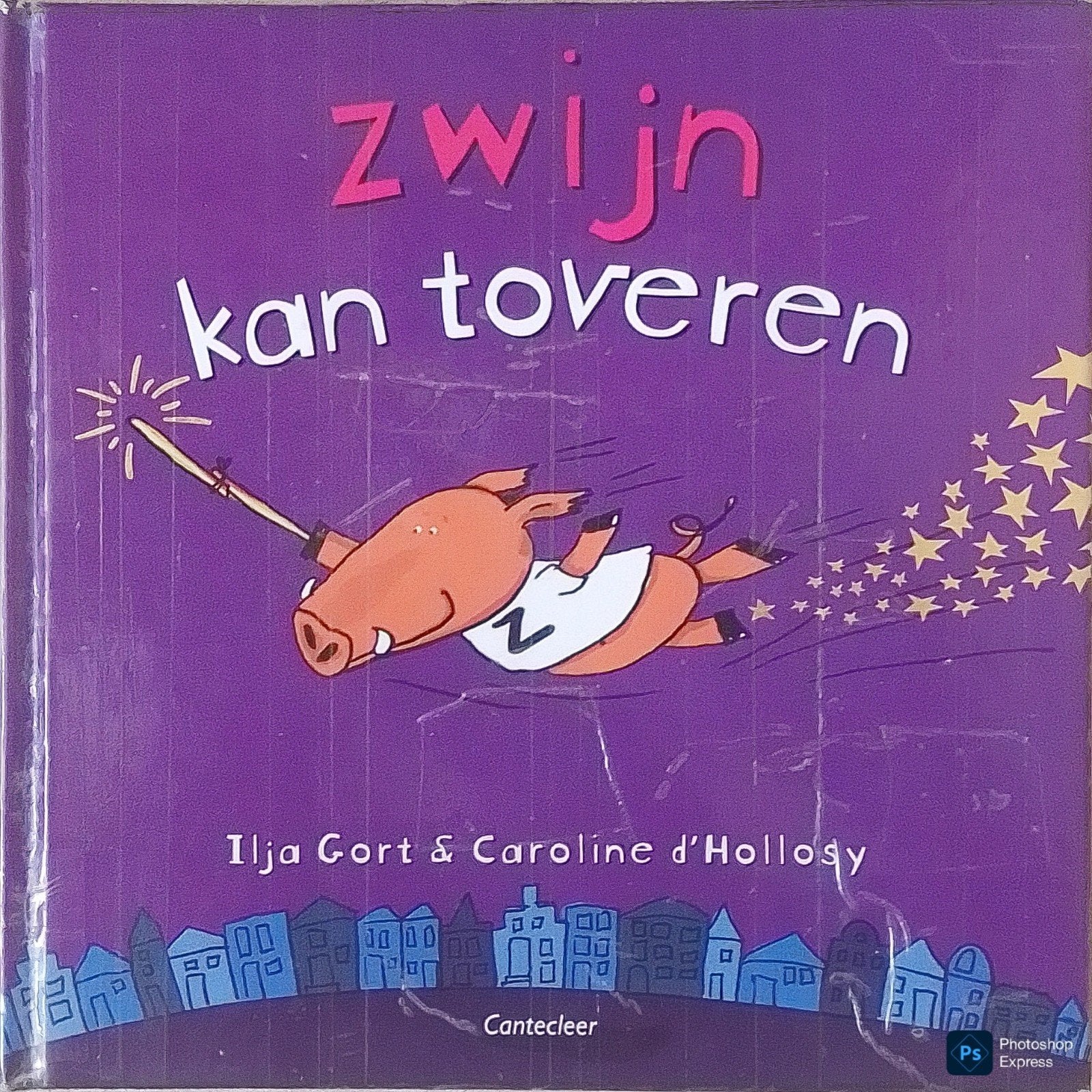 Zwijn Kan Toveren, Gelezen, Fictie algemeen, Jongen of Meisje, Ilja Gort & Caroline D' Hollosy.