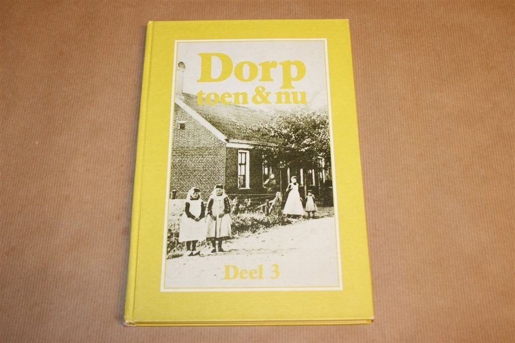 Dorp Toen & Nu 3 — Bourtange & Omgeving, Fotoboek, Ophalen of Verzenden, Gelezen