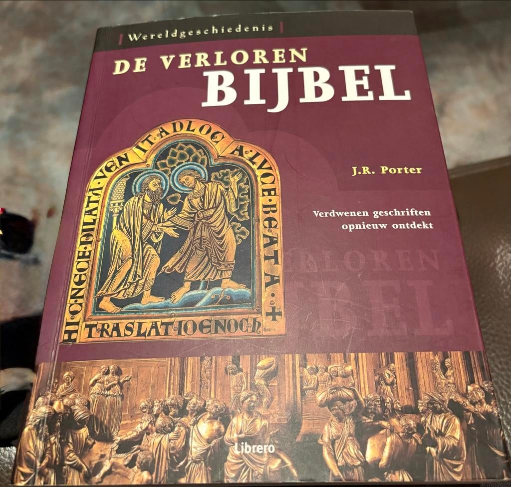 De Verloren Bijbel: Verdwenen Geschriften Opnieuw Ontdekt, Ophalen of Verzenden