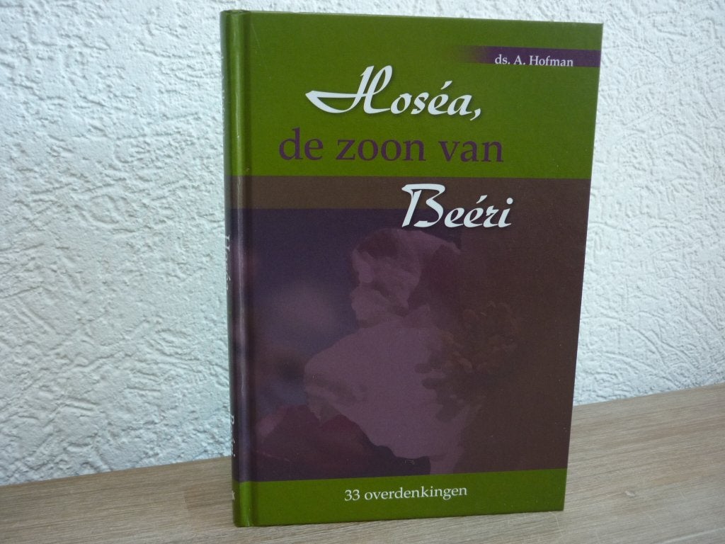 Ds. A. Hofman - Hoseah de zoon van Beëri, Ophalen of Verzenden, Gelezen, Christendom | Protestants