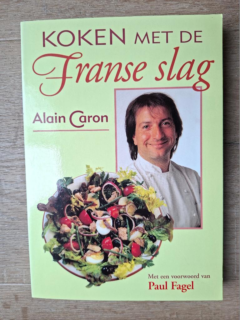 Koken met de Franse slag - Alain Caron, Verzenden, Zo goed als nieuw, Frankrijk