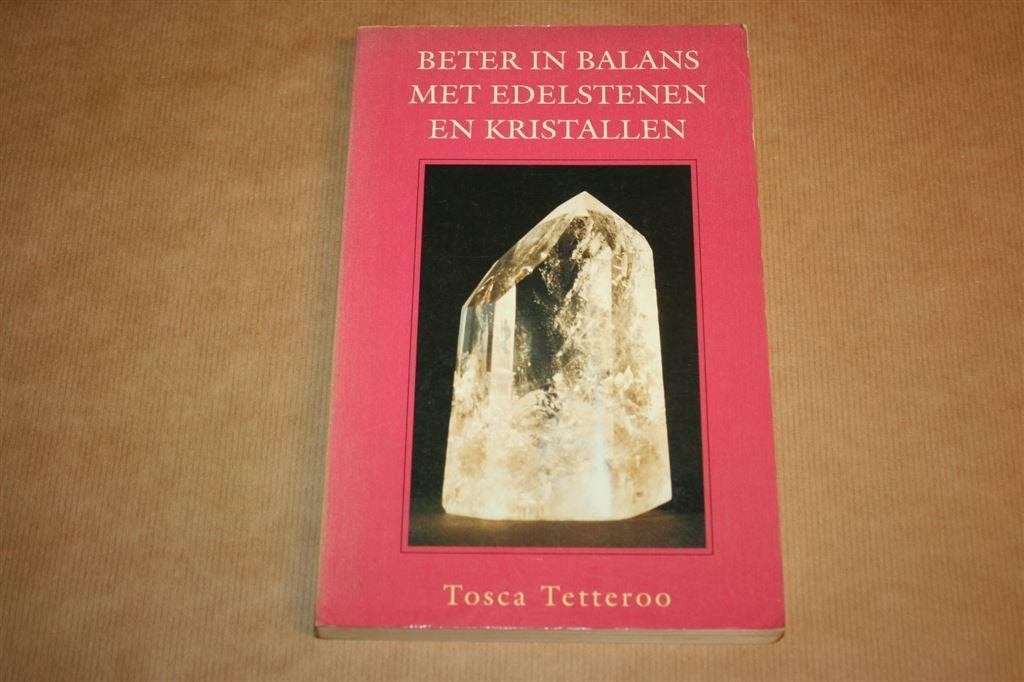 Beter in balans met edelstenen en kristallen - Tosca Tettero, Ophalen of Verzenden, Gelezen, Overige onderwerpen, Achtergrond en Informatie