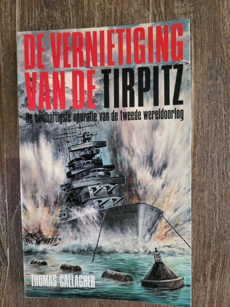 De vernietiging van de Tirpitz - Thomas Callagher, Boeken, Ophalen of Verzenden, Zo goed als nieuw, Thomas Callagher