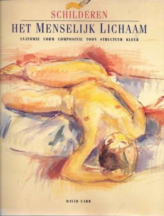 Schilderen het menselijk lichaam - David Carr, Boeken, Ophalen of Verzenden, Nieuw, Tekenen en Schilderen