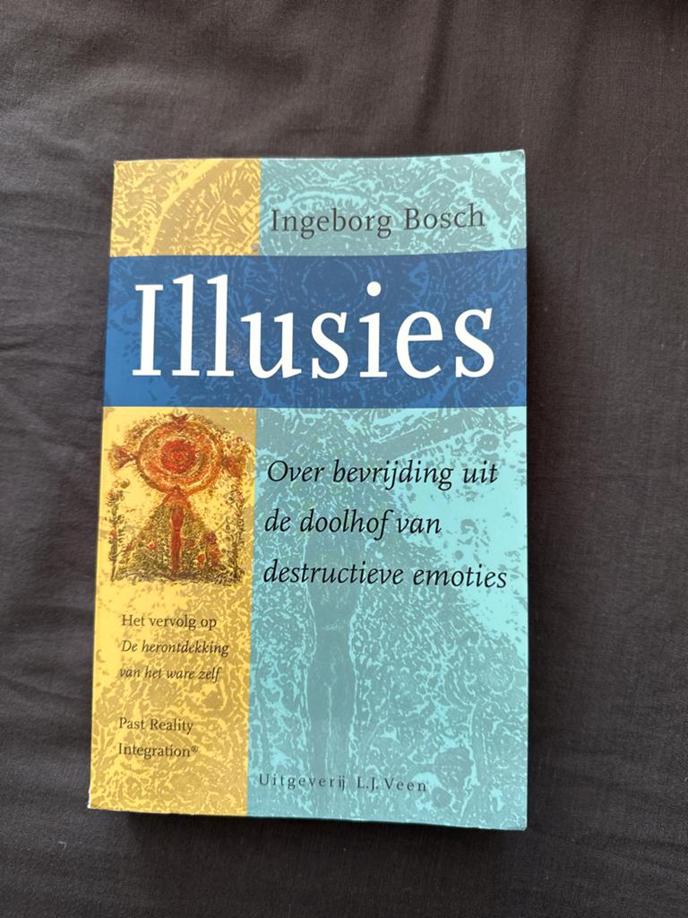 Ingeborg Bosch - Illusies: Bevrijding uit destructieve emoti, Ophalen of Verzenden, Zo goed als nieuw, Spiritualiteit algemeen