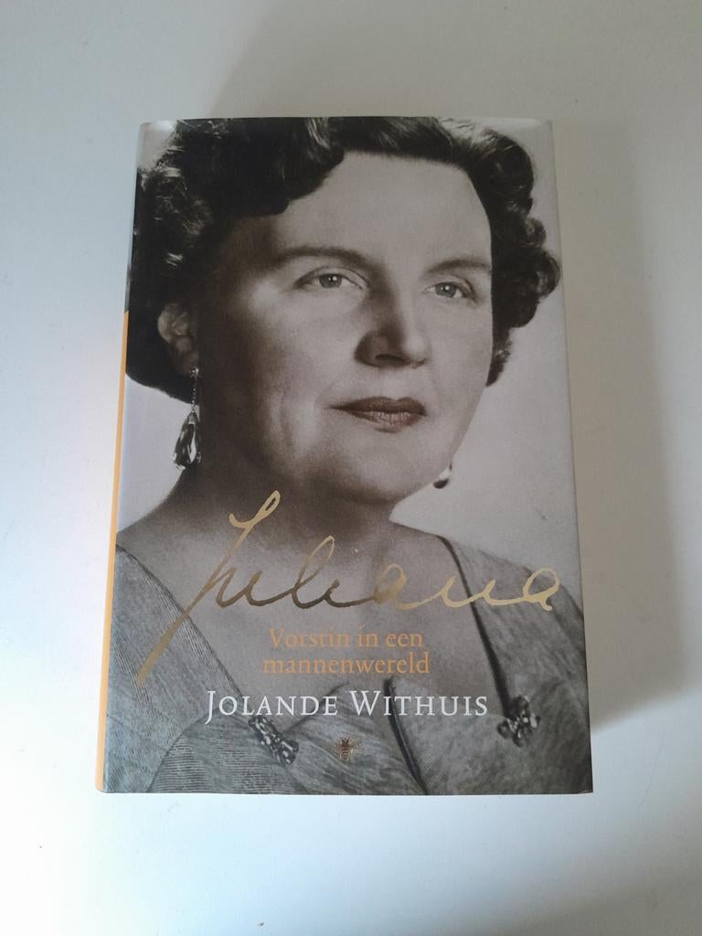 Juliana: Vorstin in een mannenwereld - Jolande Withuis, Boeken, Ophalen of Verzenden, Zo goed als nieuw, Jolande Withuis, Politiek