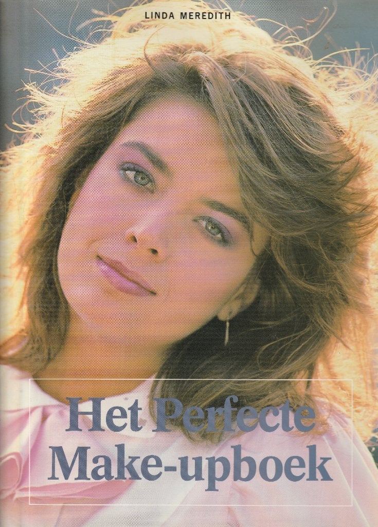 Het perfecte make-upboek – Linda Meredith, Ophalen of Verzenden, Zo goed als nieuw, Linda Meredith, Overige onderwerpen