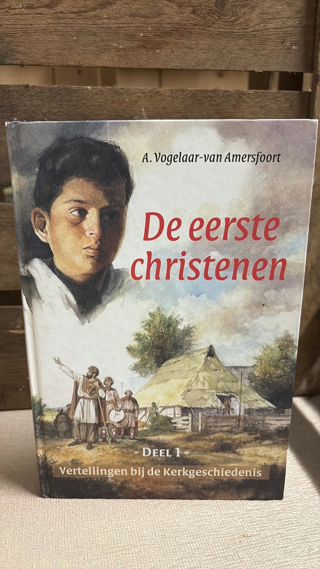 A. Vogelaar-van Amersfoort - Deel 1 De eerste Christenen, Boeken, Ophalen of Verzenden, Gelezen, A. Vogelaar-van Amersfoort