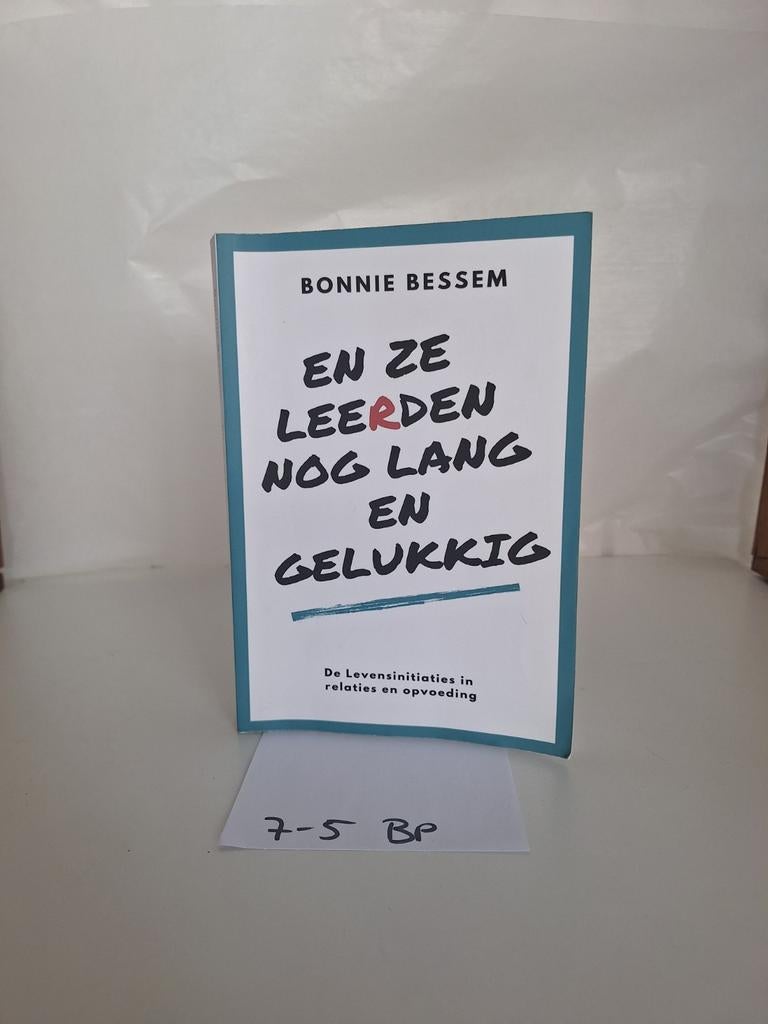 En ze leerden nog lang en gelukkig - Bonnie Bessem, Boeken, Ophalen of Verzenden, Zo goed als nieuw, Bonnie Bessem