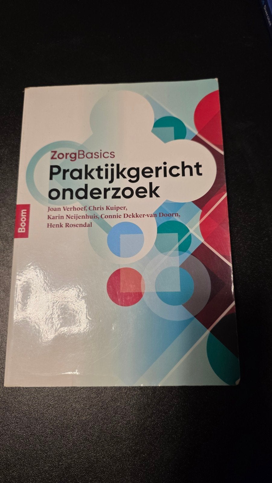 Joan Verhoef - Zorgbasics praktijkgericht onderzoek, Boeken, Ophalen of Verzenden, Zo goed als nieuw, Joan Verhoef; Henk Rosendal; Chris Kuiper; Karin Neijenhuis; ...