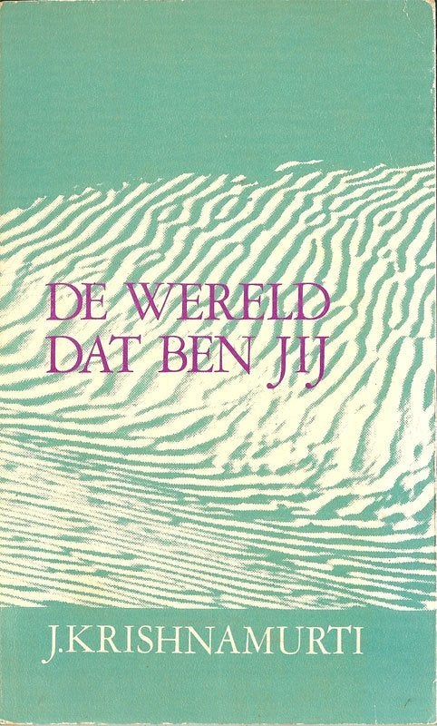De wereld dat ben jij - Jiddu Krishnamurti ERVIRE. Wassenaar, Boeken, Ophalen of Verzenden, Overige onderwerpen, Achtergrond en Informatie