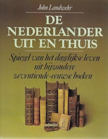 John Landwehr: De Nederlander Uit en Thuis, Ophalen of Verzenden, Gelezen