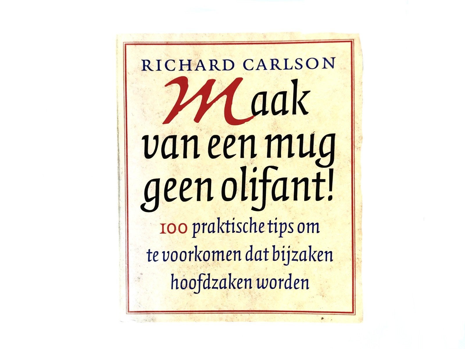 Richard Carlson - Maak van een Mug geen Olifant, Ophalen of Verzenden, Zo goed als nieuw, Richard Carlson