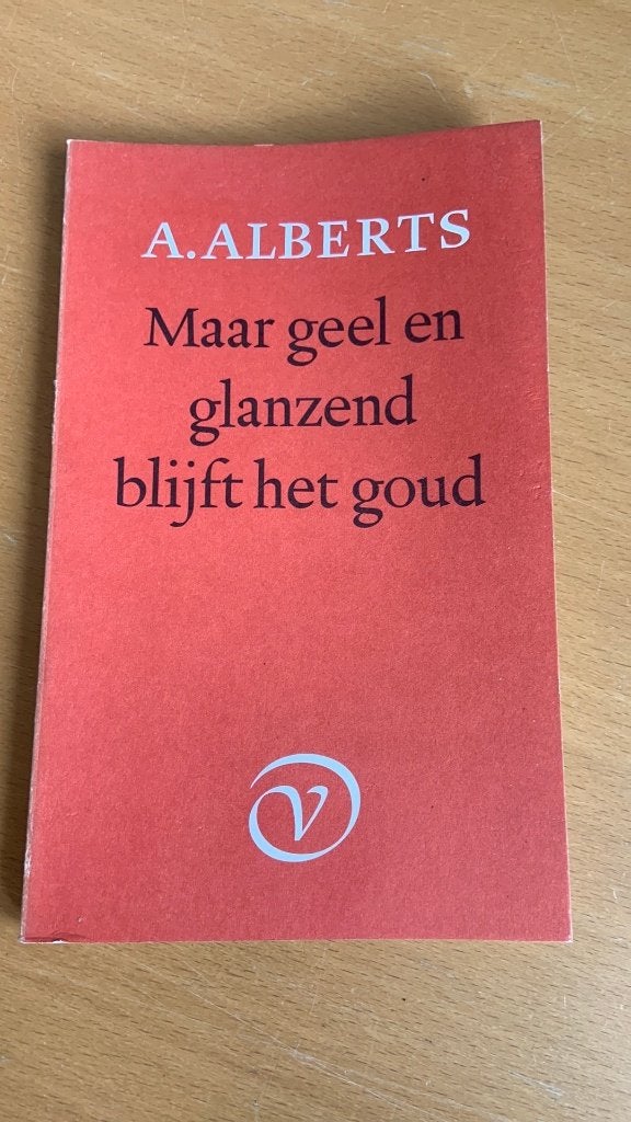Maar geel en glanzend blijft het goud - A. Alberts, Ophalen of Verzenden