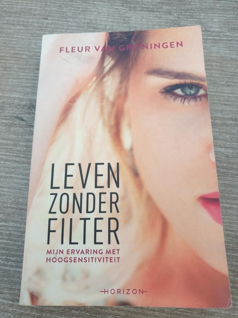 Leven Zonder Filter - Fleur van Groningen, Ophalen of Verzenden, Gelezen