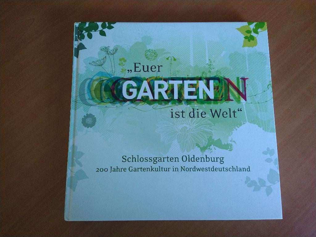 "Euer Garten ist die Welt". Schlossgarten Oldenburg, Boeken, Ophalen of Verzenden, Zo goed als nieuw, Europa