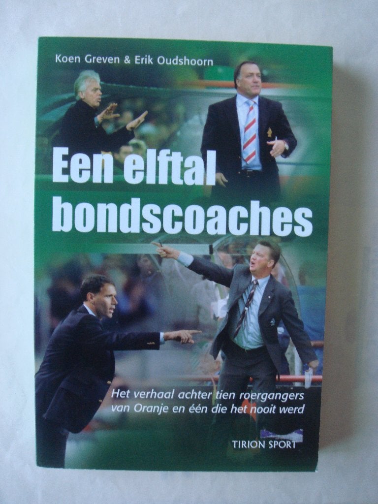 Een elftal bondscoaches - Boek Koen Greven & Erik Oudshoorn, Boeken, Ophalen of Verzenden, Zo goed als nieuw, Balsport