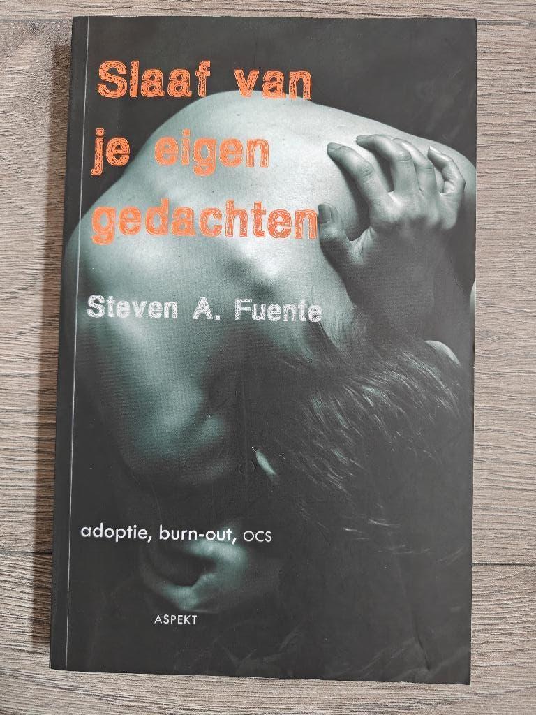 Slaaf van je eigen gedachten – Steven A. Fuente | Burn-out, Boeken, Ophalen of Verzenden, Zo goed als nieuw