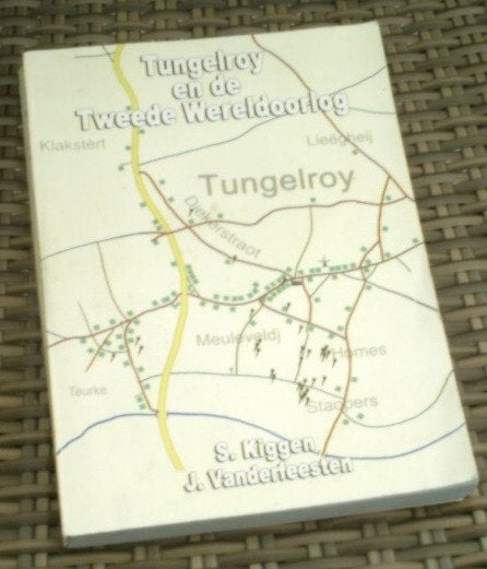 Tungelroy en de tweede wereldoorlog.S. Kiggen.Vanderfeesten., Ophalen of Verzenden, Tweede Wereldoorlog, Zo goed als nieuw, Overige onderwerpen
