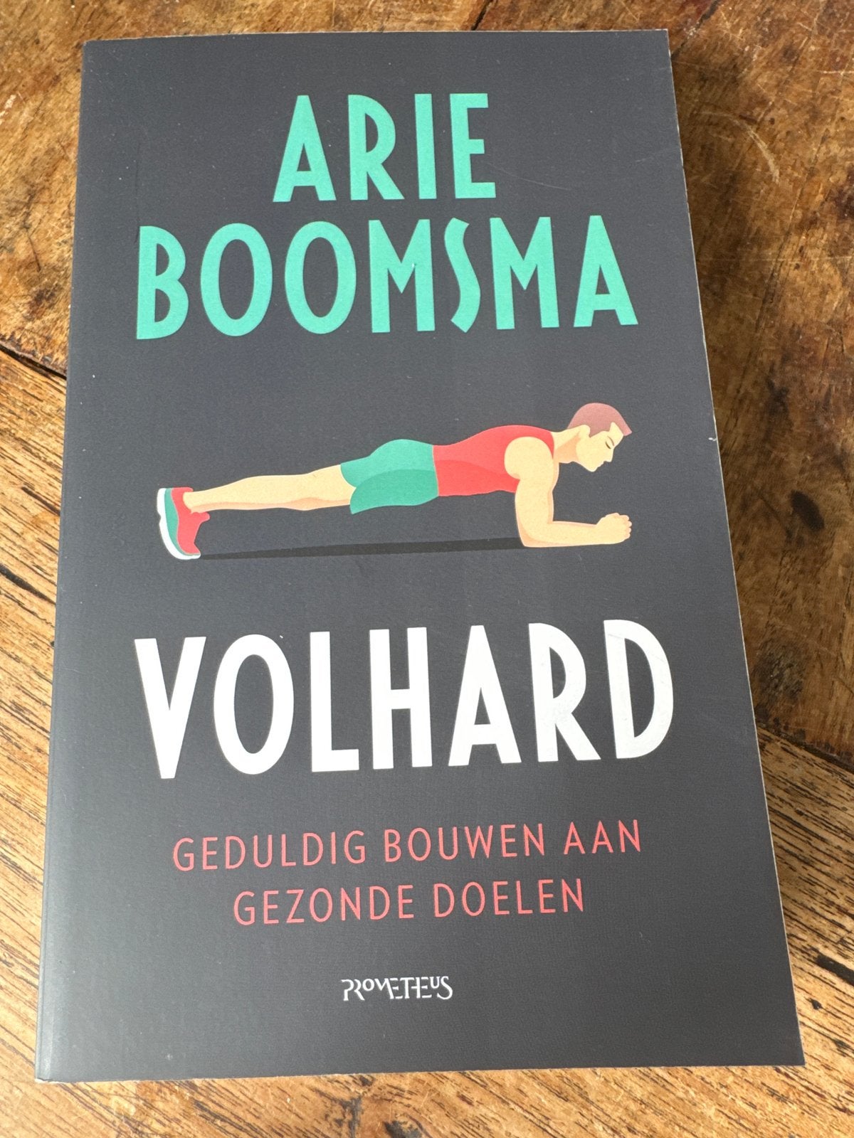 Arie Boomsma - Volhard: Geduldig bouwen aan gezonde doelen, Ophalen of Verzenden, Zo goed als nieuw, Gezondheid en Conditie