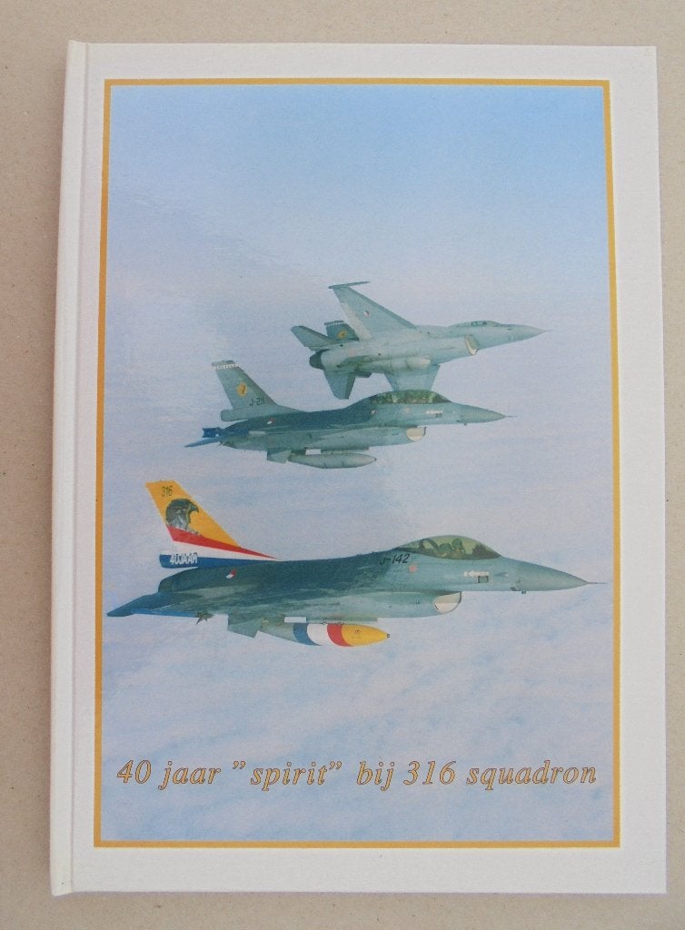40 jaar 3"SPIRIT" bij 316 squadron Kon Luchtmacht 1953-1993., Ophalen of Verzenden, Luchtmacht, Nederland, Boek of Tijdschrift