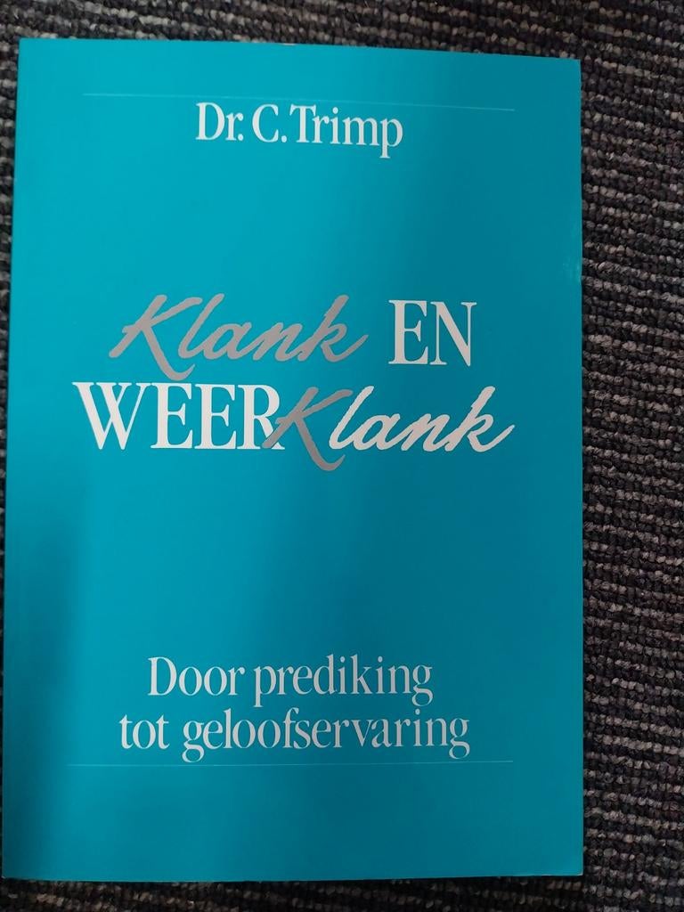 Klank en Weerklank - Dr. C. Trimp, Ophalen of Verzenden, Gelezen, Dr. C. Trimp, Christendom | Protestants