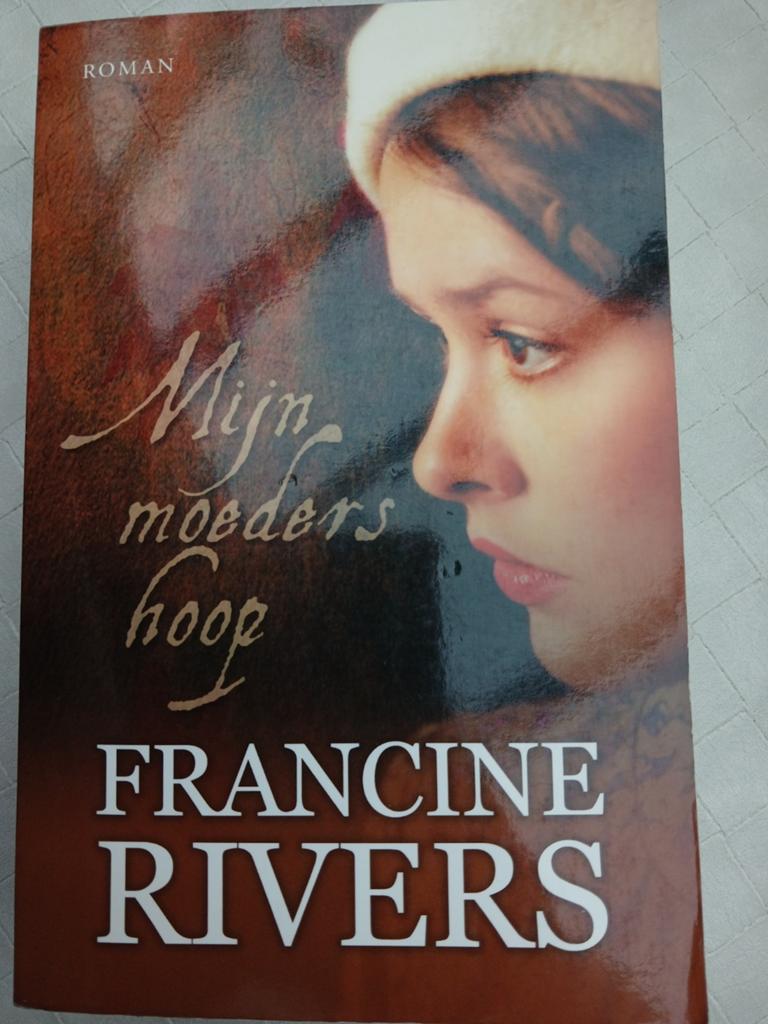 Francine Rivers - Mijn moeders hoop, Ophalen of Verzenden, Zo goed als nieuw, Francine Rivers