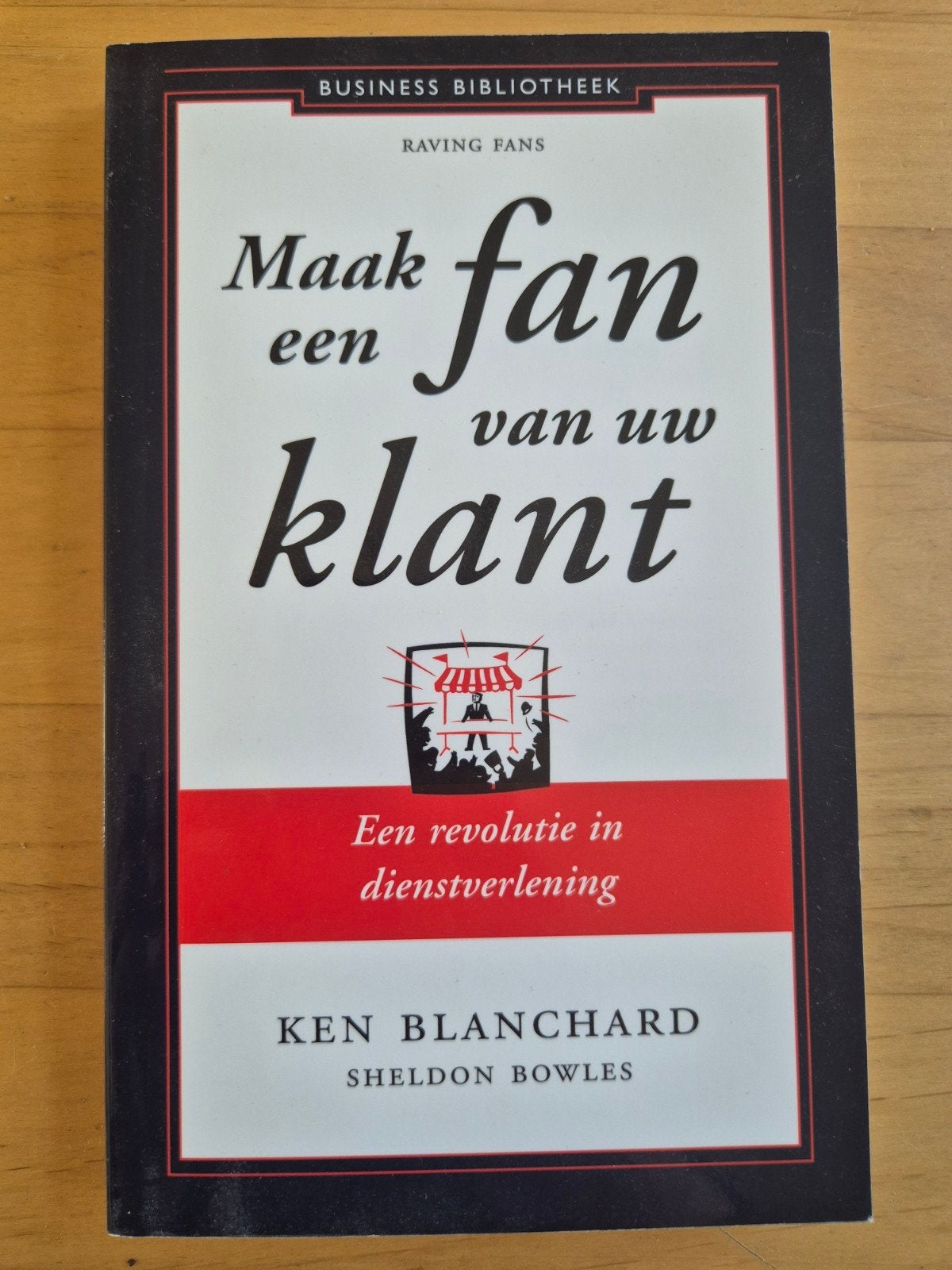 Maak een fan van uw klant - Ken Blanchard & Sheldon Bowles, Ophalen, Zo goed als nieuw, Economie en Marketing, Ken Blanchard, Sheldon Bowles
